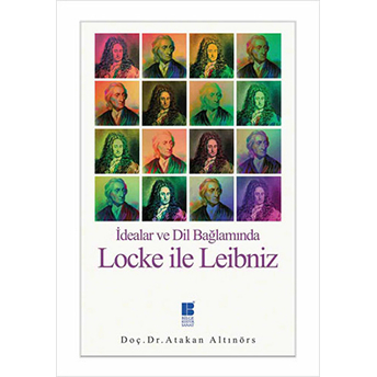 Idealar Ve Dil Bağlamında Locke Ile Leibniz Atakan Altınörs