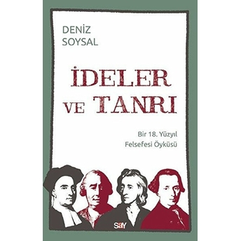 Ideler Ve Tanrı - Bir 18. Yüzyıl Felsefesi Öyküsü Deniz Soysal