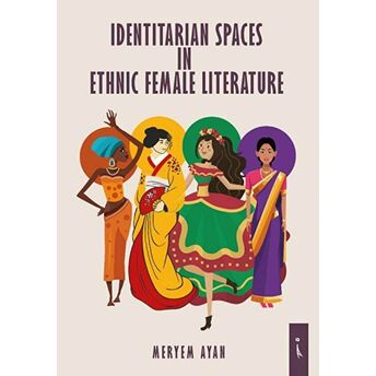 Identitarian Spaces In Ethnic Female Literature Meryem Ayan