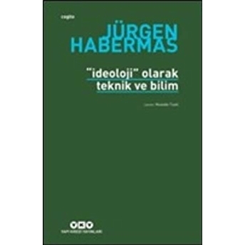 Ideoloji Olarak Teknik Ve Bilim Jürgen Habermas