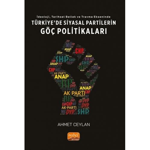 Ideoloji, Tarihsel Bellek Ve Travma Ekseninde Türkiye'de Siyasi Partilerin Göç Politikaları