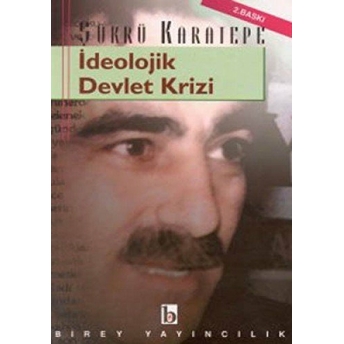 Ideolojik Devlet Krizi Şükrü Karatepe