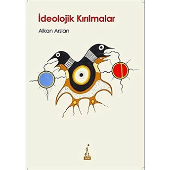 Ideolojik Kırılmalar Alkan Arslan