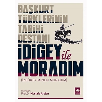 Idigey Ile Moradım Mustafa Arslan