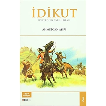 Idikut - Iki Perdelik Tarihi Dram Ahmetcan Aşiri