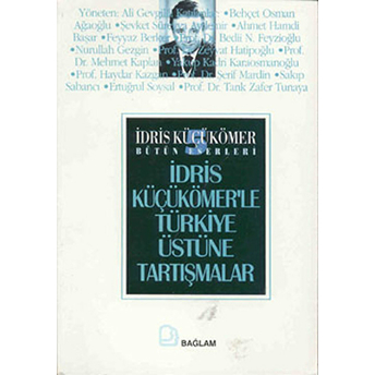 Idris Küçükömer’le Türkiye Üstüne Tartışmalar Idris Küçükömer