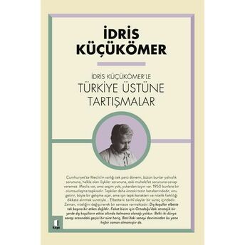 Idris Küçükömer'le Türkiye Üstüne Tartışmalar Idris Küçükömer