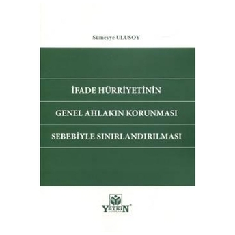 Ifade Hürriyetinin Genel Ahlakın Korunması Sebebiyle Sınırlandırılması Sümeyye Ulusoy