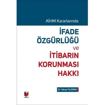 Ifade Özgürlüğü Ve Itibarın Korunması Hakkı Yakup Yıldırım