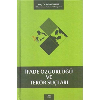 Ifade Özgürlüğü Ve Terör Suçları - Selami Turabi