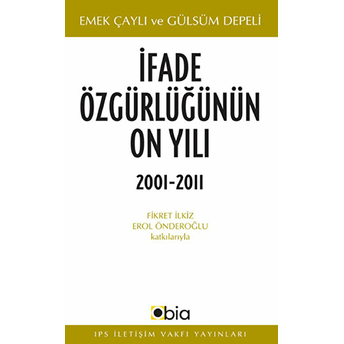 Ifade Özgürlüğünün On Yılı, 2001-2011 Emek Çaylı