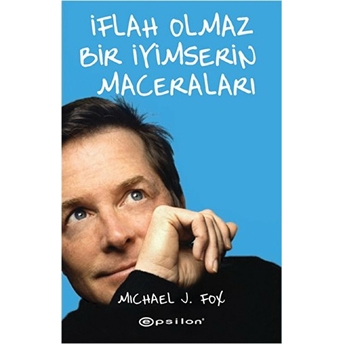 Iflah Olmaz Bir Iyimserin Maceraları Michael J. Fox