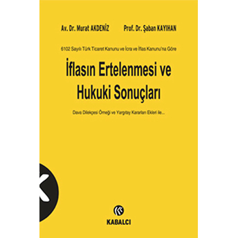 Iflasın Ertelenmesi Ve Hukuki Sonuçları