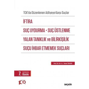 Iftira, Suç Uydurma, Suç Üstlenme, Yalan Tanıklık Ve Bilirkişilik, Suçu Ihbar Etmemek Suçları Yener Ünver