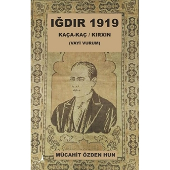 Iğdır 1919 - Mücahit Özden Hun