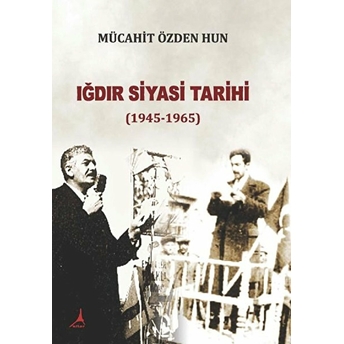 Iğdır Siyasi Tarihi - Mücahit Özden Hun