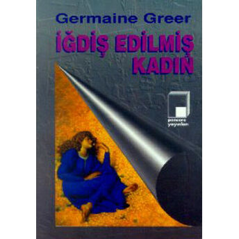 Iğdiş Edilmiş Kadın Germain Greer