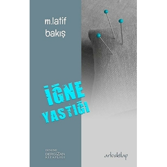 Iğne Yastığı M. Latif Bakış