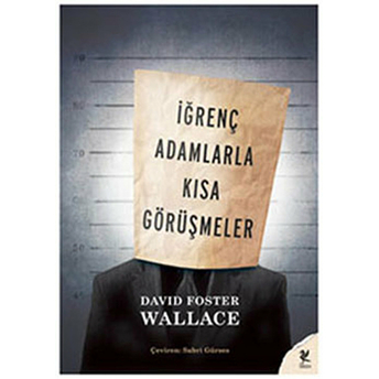 Iğrenç Adamlarla Kısa Görüşmeler David Foster Wallace