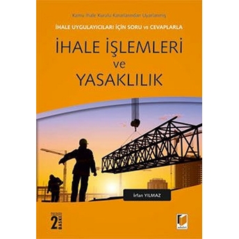 Ihale Uygulayıcıları Için Soru Ve Cevaplarla Ihale Işlemleri Ve Yasaklılık