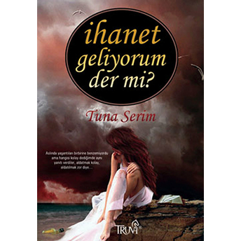 Ihanet Geliyorum Der Mi? Tuna Serim