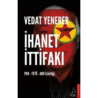 Ihanet Ittifakı Vedat Yenerer