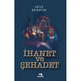 Ihanet Ve Şehadet Cafer Bayraktar