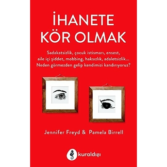 Ihanete Kör Olmak Jennifer J. Freyd, Pamela J. Birrell