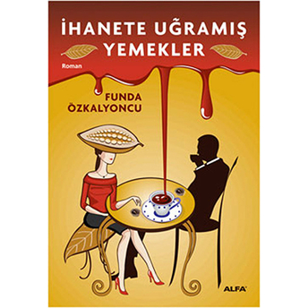 Ihanete Uğramış Yemekler Funda Özkalyoncu