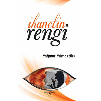 Ihanetin Rengi-Yağmur Yılmaztürk