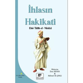 Ihlasın Hakikatı Ebu Talib El-Mekki