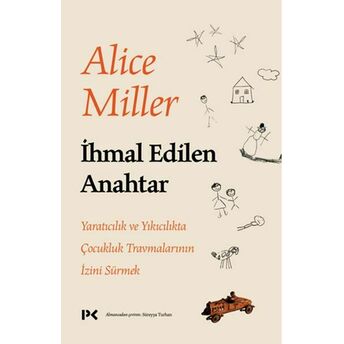 Ihmal Edilen Anahtar Alice Miller