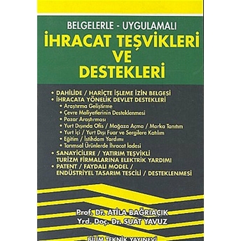 Ihracat Teşvikleri Ve Destekleri Belgelerle - Uygulamalı-Atila Bağrıaçık