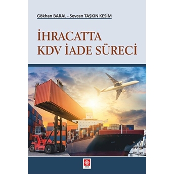 Ihracatta Kdv Iade Süreci Gökhan Baral-Sevcan Taşkın Kesim