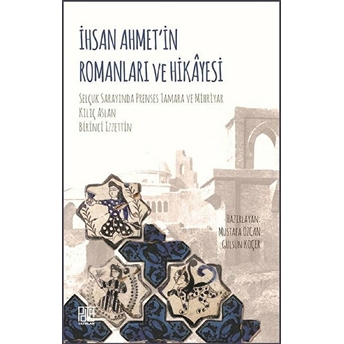 Ihsan Ahmet'in Romanları Ve Hikayesi