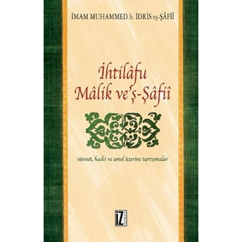 Ihtilafu Malik Ve’ş-Şafii Imam Muhammed B. Idris Eş-Şafii