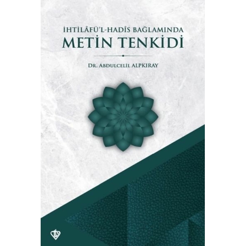 Ihtilafül Hadis Bağlamında Metin Tenkidi Dr. Abdulcelil Alpkıray