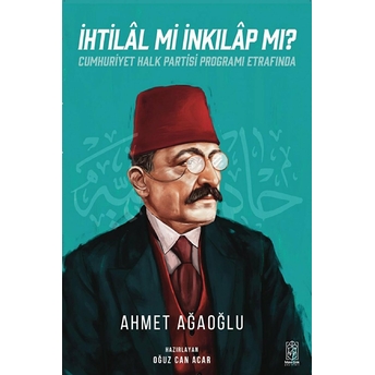 Ihtilal Mi Inkılap Mı Ahmet Ağaoğlu