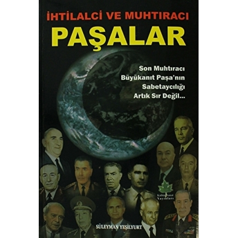 Ihtilalci Ve Muhtıracı Paşalar Süleyman Yeşilyurt