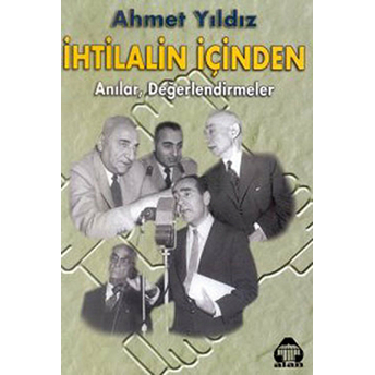 Ihtilalin Içinden Anılar, Değerlendirmeler-Ahmet Yıldız