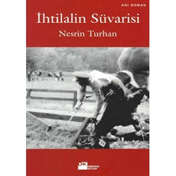 Ihtilalin Süvarisi Nesrin Turhan