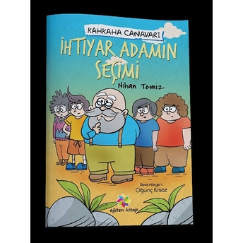 Ihtiyar Adamın Seçimi - Kahkaha Canavarı Nihan Temiz