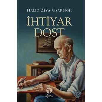 Ihtiyar Dost Halid Ziya Uşaklıgil