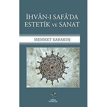 Ihvan-I Safa'da Estetik Ve Sanat Mehmet Karakuş