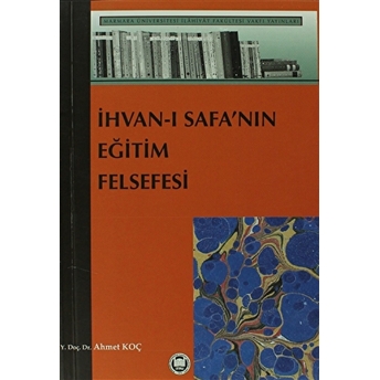 Ihvan-I Safanın Eğitim Felsefesi Ahmet Koç