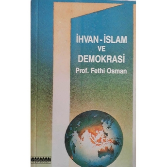 Ihvan - Islam Ve Demokrasi Fethi Osman