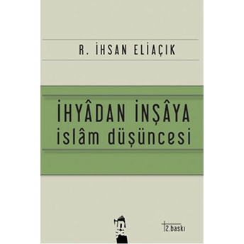 Ihyadan Inşaya Islam Düşüncesi Recep Ihsan Eliaçık