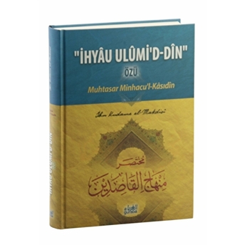 Ihyau Ulumi'd-Din Özü Muhtasar Minhacu'l-Kasıdin Ibn Kudame El-Makdisi