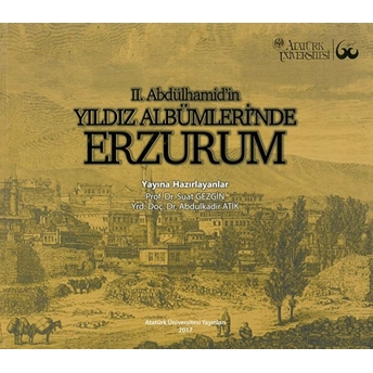 Iı. Abdülhamid’in Yıldız Albümleri’ Nde Erzurum Ciltli Abdulkadir Atik