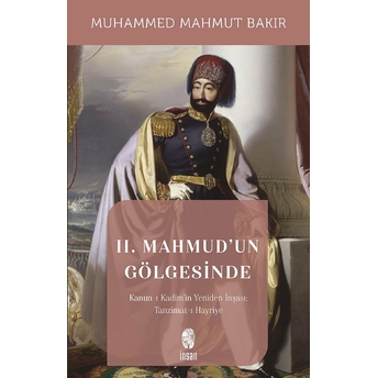 Iı. Mahmud'un Gölgesinde Muhammed Mahmut Bakır